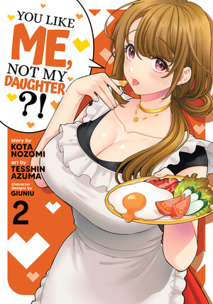 You Like Me Not My Daughter vol 02 GN Manga