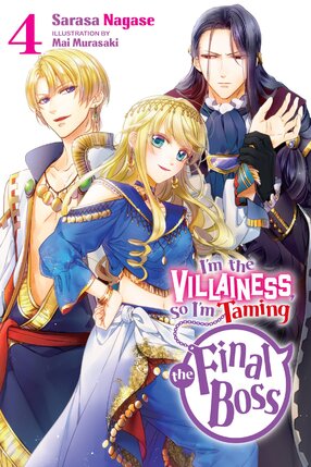 I'm the Villainess, So I'm Taming the Final Boss vol 04 Light Novel