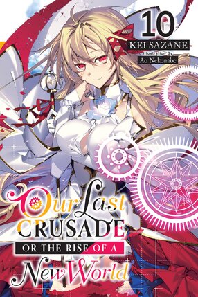 Our Last Crusade or the Rise of a New World vol 10 Light Novel