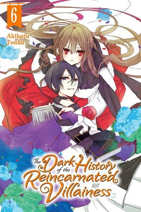 The Dark History of the Reincarnated Villainess vol 06 GN Manga