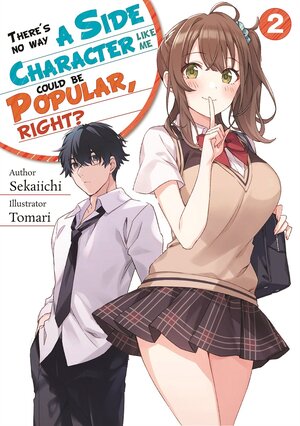 There's No Way a Side Character Like Me Could Be Popular, Right? vol 02 Light Novel
