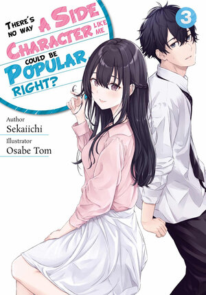 There's No Way a Side Character Like Me Could Be Popular, Right? vol 03 Light Novel