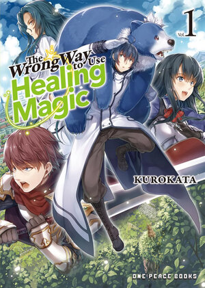 The Wrong Way to Use Healing Magic vol 01 Light Novel