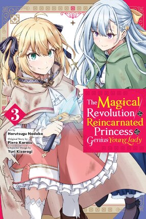 The Magical Revolution of the Reincarnated Princess and the Genius Young Lady vol 03 GN Manga