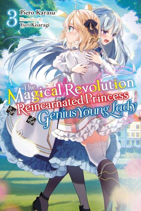 The Magical Revolution of the Reincarnated Princess and the Genius Young Lady vol 03 Light Novel