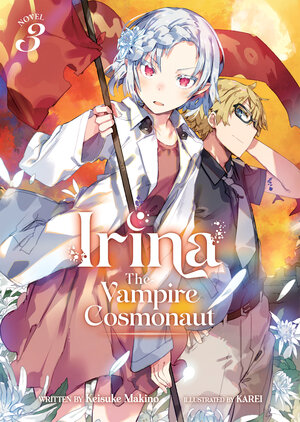 Irina The Vampire Cosmonaut Vol 03 Light Novel