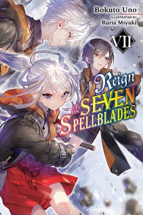 Reign of the Seven Spellblades vol 07 Light Novel
