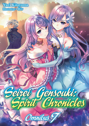 Seirei Gensouki Spirit Chronicles Omnibus vol 07 Novel