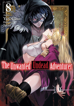 Unwanted Undead Adventurer vol 08 Light Novel