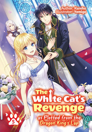 White Cat's Revenge as Plotted from the Dragon King's Lap vol 05 Light Novel