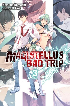 Magistellus Bad Trip vol 03 Light Novel