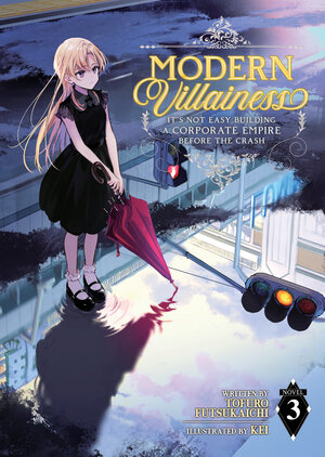 Modern Villainess - It's not easy building a Corporate Empire before the crash vol 03 Light Novel