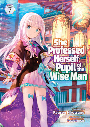 She Professed Herself Pupil Of The Wise Man vol 07 Light Novel