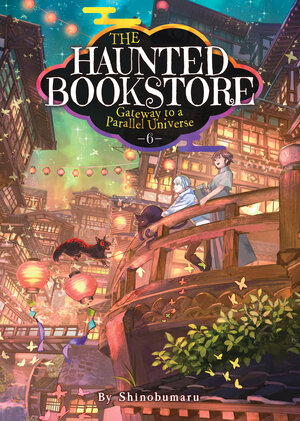 The Haunted Bookstore - Gateway to a Parallel Universe vol 06 Light Novel
