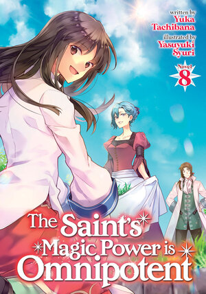 The Saint's Magic Power is Omnipotent vol 08 Light Novel