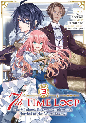 7th Time Loop: The Villainess Enjoys a Carefree Life Married to Her Worst Enemy! vol 03 GN Manga