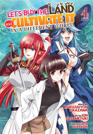 Let's Buy the Land and Cultivate It in a Different World vol 04 GN Manga