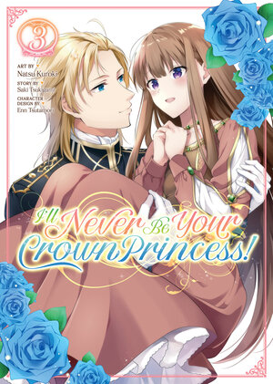 I'll Never Be Your Crown Princess! vol 03 GN Manga