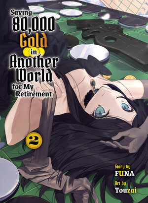 Saving 80,000 Gold in Another World for my Retirement vol 02 Light Novel
