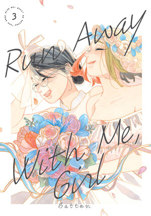 Run Away With Me, Girl vol 03 GN Manga