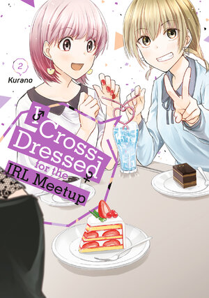 I Cross-Dressed for the IRL Meetup vol 02 GN Manga