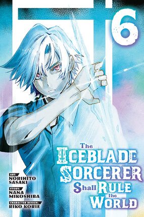 The Iceblade Sorcerer Shall Rule the World vol 06 GN Manga