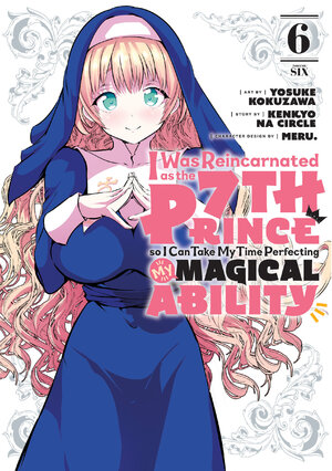 I Was Reincarnated as the 7th Prince so I Can Take My Time Perfecting My Magical Ability vol 06 GN Manga