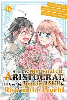 As a Reincarnated Aristocrat, I'll Use My Appraisal Skill to Rise in the World vol 06 GN Manga