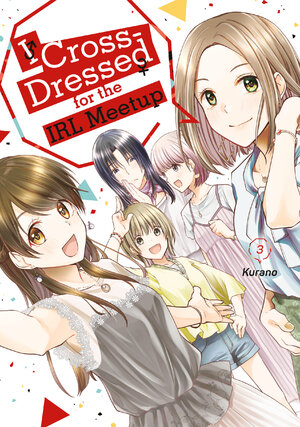 I Cross-Dressed for the IRL Meetup vol 03 GN Manga