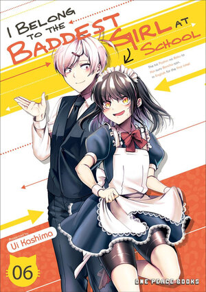 I belong to the Baddest Girl at school vol 06 GN Manga