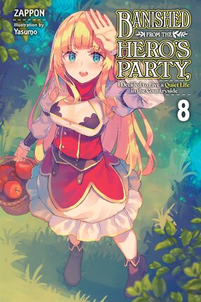 Banished from the Hero's Party, I Decided to Live a Quiet Life in the Countryside vol 08 Light Novel