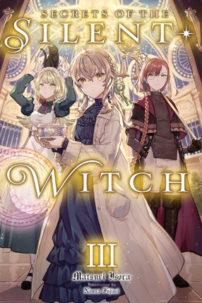 Secrets of the Silent Witch vol 03 Light Novel