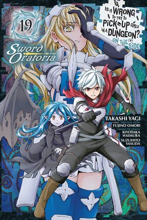 Is It Wrong to Try to Pick Up Girls in a Dungeon? Sword Oratoria vol 19 GN Manga