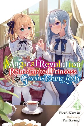 The Magical Revolution of the Reincarnated Princess and the Genius Young Lady vol 04 Light Novel