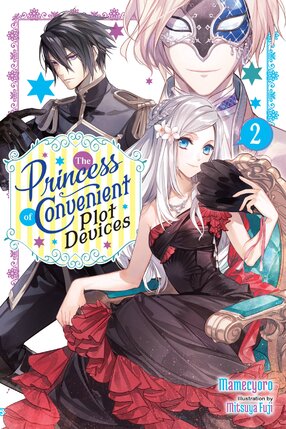 The Princess of Convenient Plot Devices vol 02 Light Novel