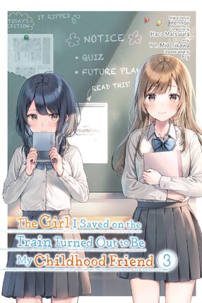 The Girl I Saved on the Train Turned Out to Be My Childhood Friend vol 03 GN Manga