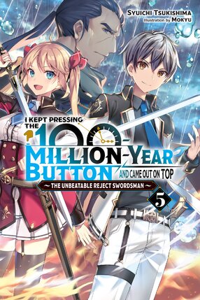 I Kept Pressing the 100-Million-Year Button and Came Out on Top vol 05 Light Novel