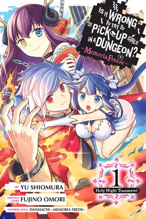 Is It Wrong to Try to Pick Up Girls in a Dungeon? Memoria Freese vol 01 GN Manga