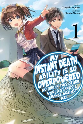 My Instant Death Ability Is So Overpowered, No One in This Other World Stands a Chance Against Me! vol 01 Light Novel