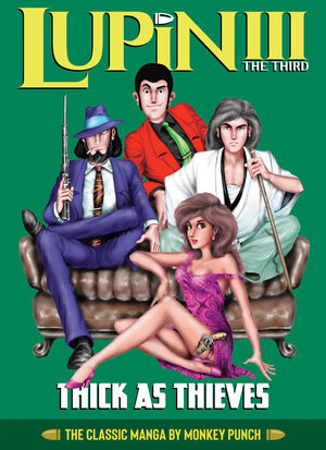 Lupin III (Lupin The 3rd): Thick As Thieves - The Classic Manga Collection