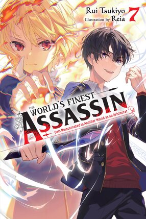 The World's Finest Assassin Gets Reincarnated in Another World as an Aristocrat vol 07 Light Novel