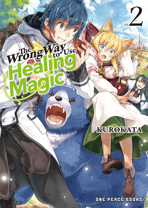 The Wrong Way to Use Healing Magic vol 02 Light Novel