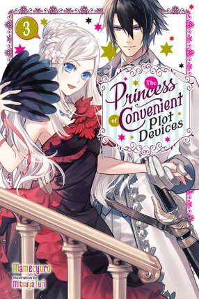 The Princess of Convenient Plot Devices vol 03 Light Novel