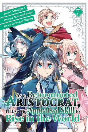 As a Reincarnated Aristocrat, I'll Use My Appraisal Skill to Rise in the World vol 07 GN Manga