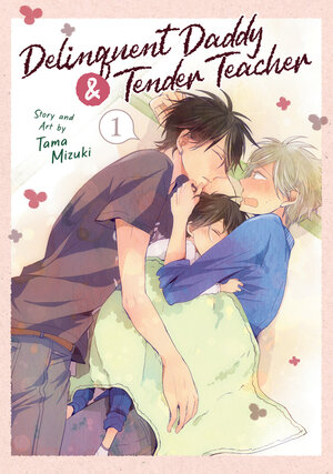 Delinquent Daddy and Tender Teacher vol 01 GN Manga
