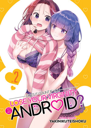 Does It Count If You Lose Your Virginity To An Android? vol 02 GN Manga
