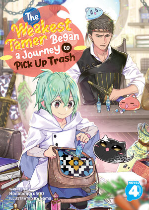 The Weakest Tamer Began a Journey to Pick Up Trash vol 04 Light Novel