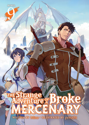 The Strange Adventure Of A Broke Mercenary vol 09 Light Novel