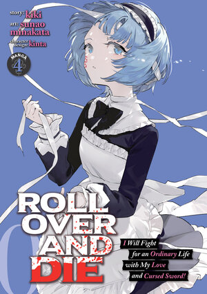 ROLL OVER AND DIE: I Will Fight for an Ordinary Life with My Love and Cursed Sword! vol 04 GN Manga