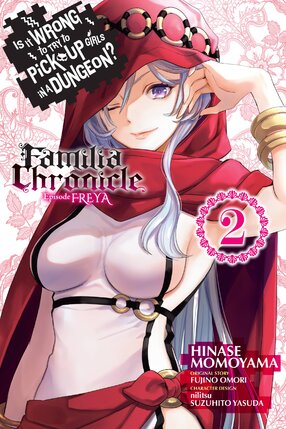 Is It Wrong to Try to Pick Up Girls in a Dungeon? Familia Chronicle Episode Freya vol 02 GN Manga